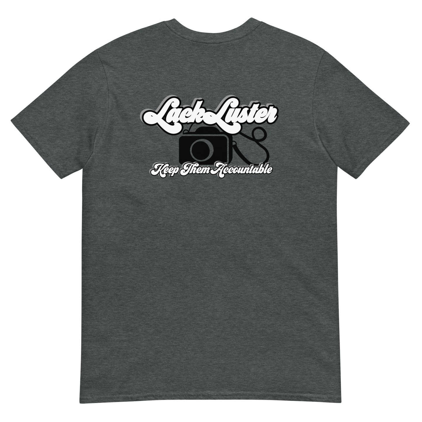 Keep Them Accountable v2 (Back) - LackLuster Logo (Front)