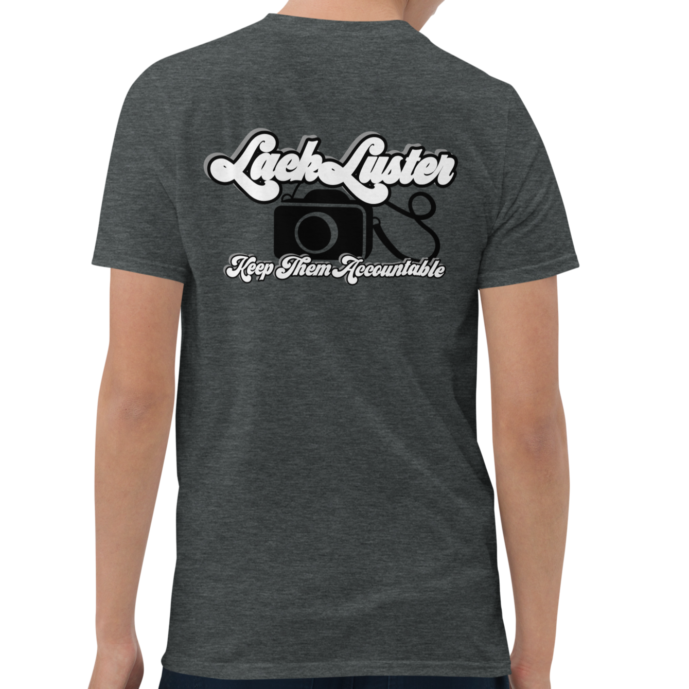 Keep Them Accountable v2 (Back) - LackLuster Logo (Front)