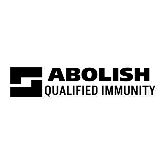 Abolish Qualified Immunity Sticker - Vinyl