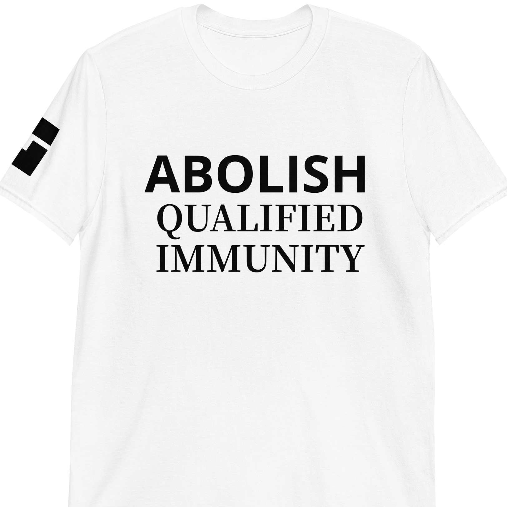 Abolish Qualified Immunity (front) - LackLuster Logo (right sleeve)